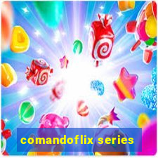 comandoflix series